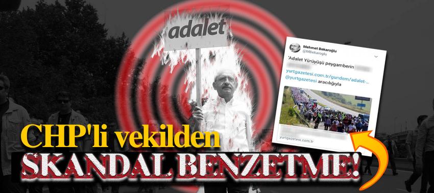 Sözde 'Adalet' yürüşüne CHP'li vekilden skandal benzetme! 'Peygamber'in izinden...'