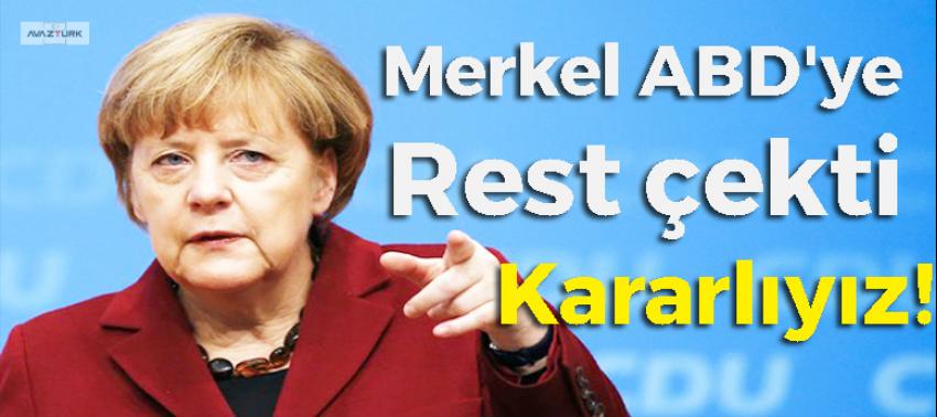 Merkel ABD'ye rest çekti: Daha kararlıyız!