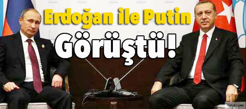 Cumhurbaşkanı Erdoğan, Putin ile görüştü!