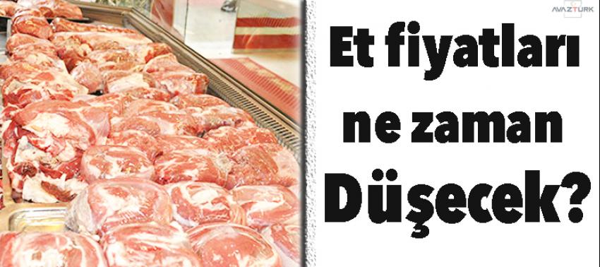Et fiyatları ne zaman düşecek?