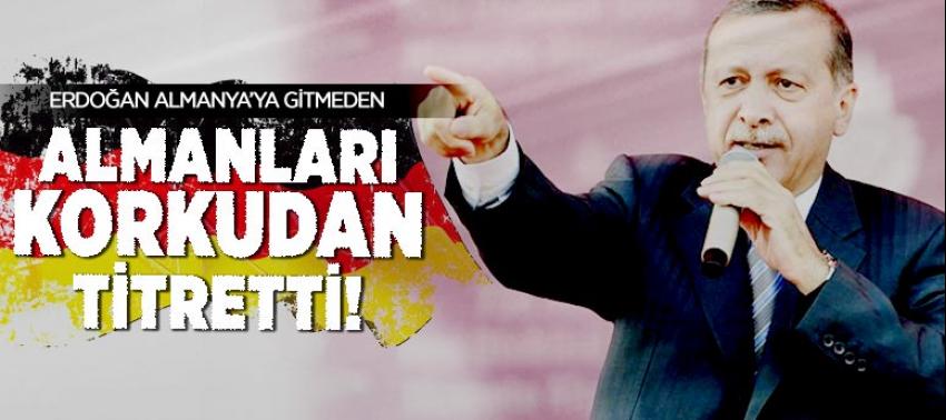 Almanya'da Erdoğan korkusu tavan yaptı
