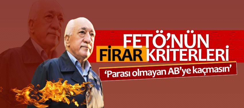 FETÖ’nün firar kriterleri: ‘Parası olmayan AB’ye kaçmasın’