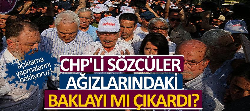 CHP'li sözcüler ağızlarındaki baklayı mı çıkardı?