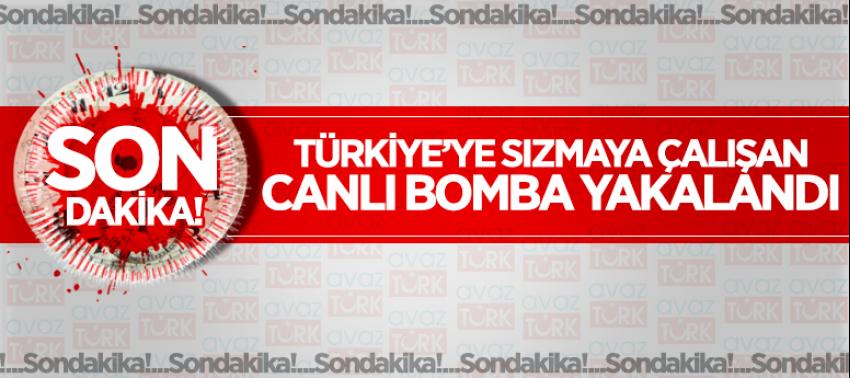 Türkiye'ye sızmaya çalışan canlı bomba yakalandı
