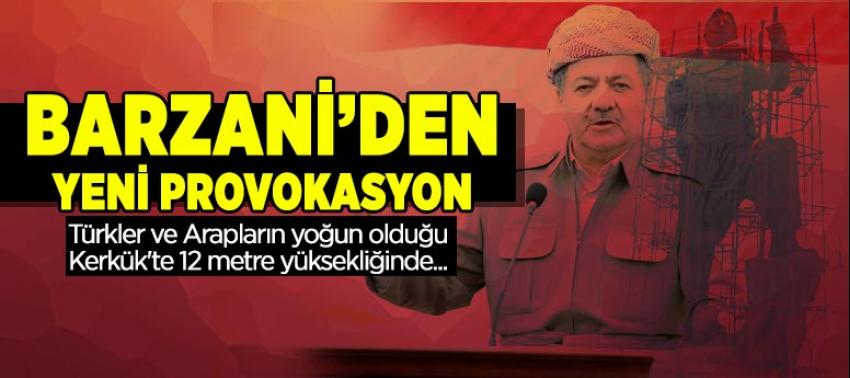 Barzani’den yeni provokasyon