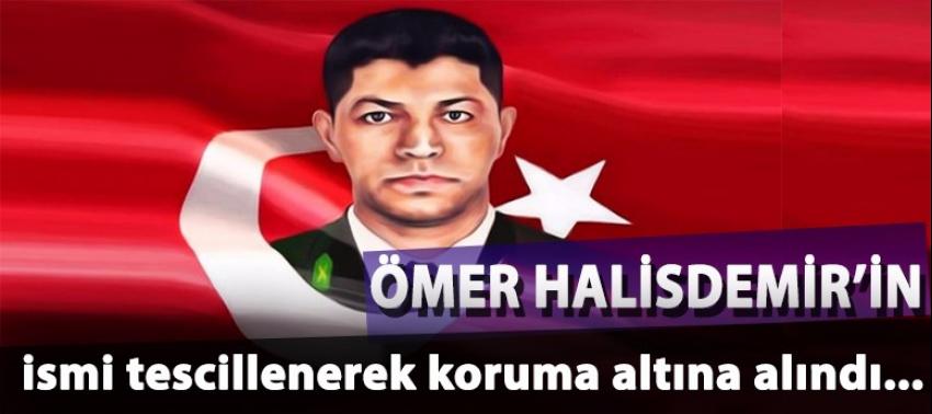 Ömer Halisdemir ismi tescillenerek koruma altına alındı