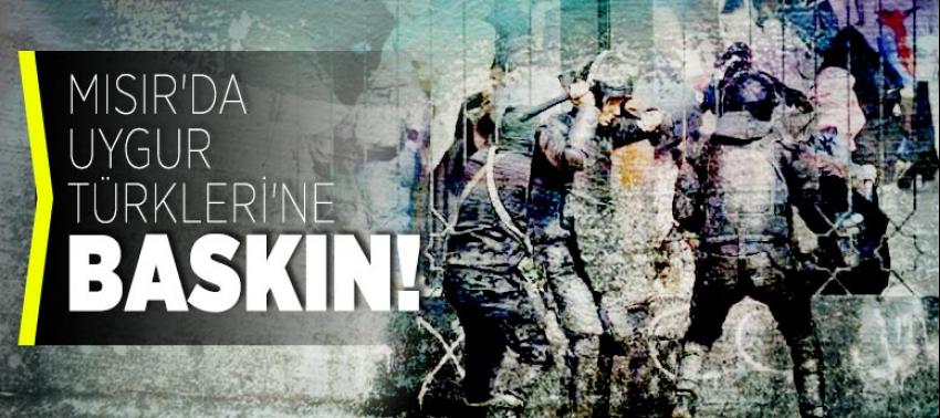 Mısır'da Uygur Türkleri'ne baskın!
