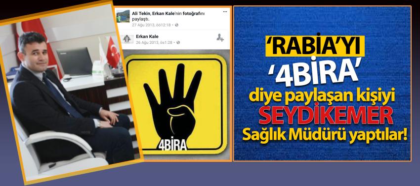 ‘RABİA’yı ‘4BİRA’ diye paylaşan kişiyi Seydikemer Sağlık Müdürü yaptılar!