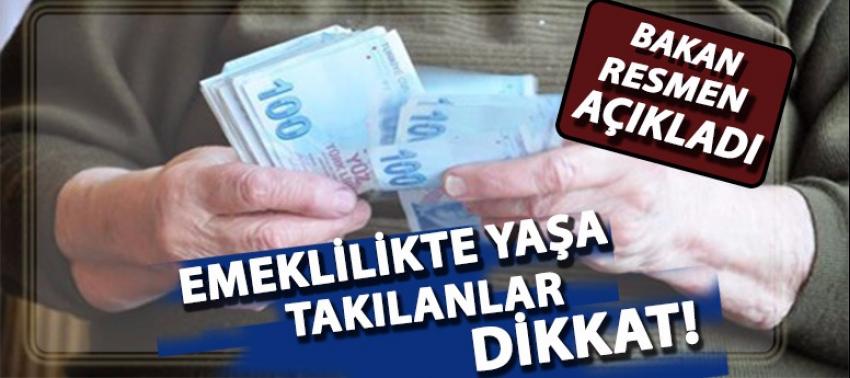 Emeklilikte yaşa takılanlar ile ilgili flaş açıklama!