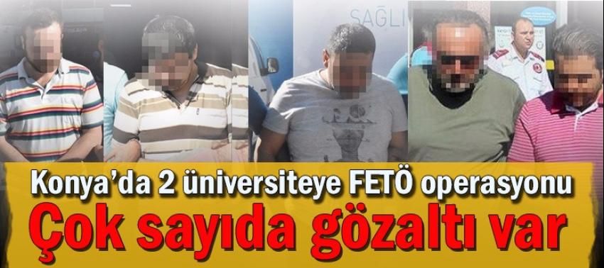 Konya'da 2 üniversiteye FETÖ operasyonu: 20 gözaltı