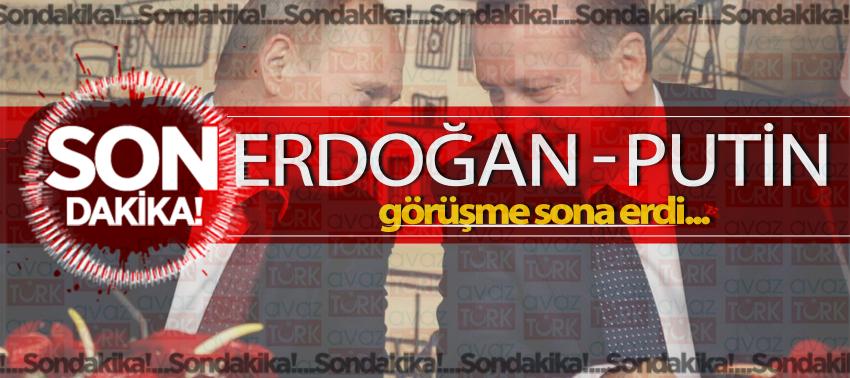 Cumhurbaşkanı Erdoğan Putin ile görüşüyor