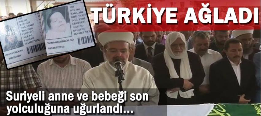 Suriyeli anne ve bebeği son yolculuğuna uğurlandı
