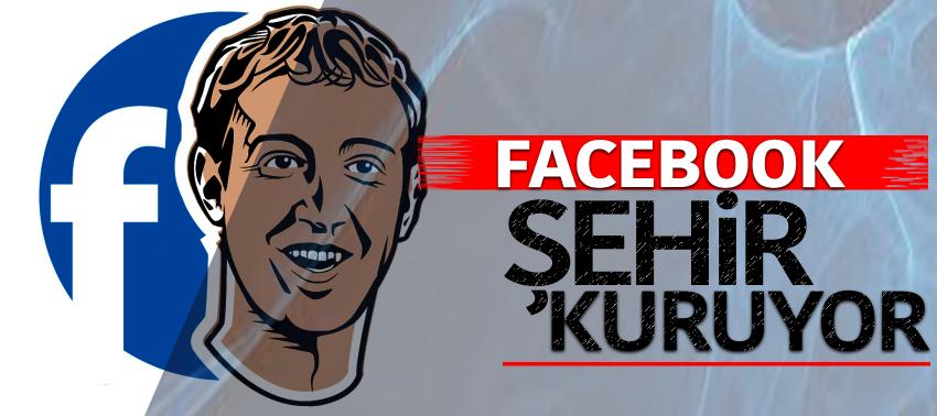 Facebook şehir kuruyor