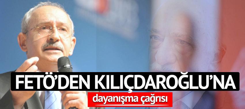 FETÖ’den Kılıçdaroğlu’na dayanışma çağrısı