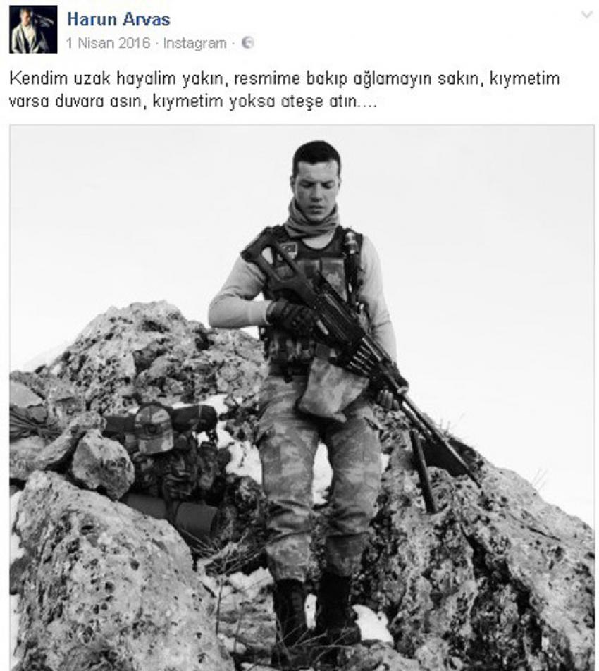 Şehidimiz Harun Arvas'ın son paylaşımı yürek burktu