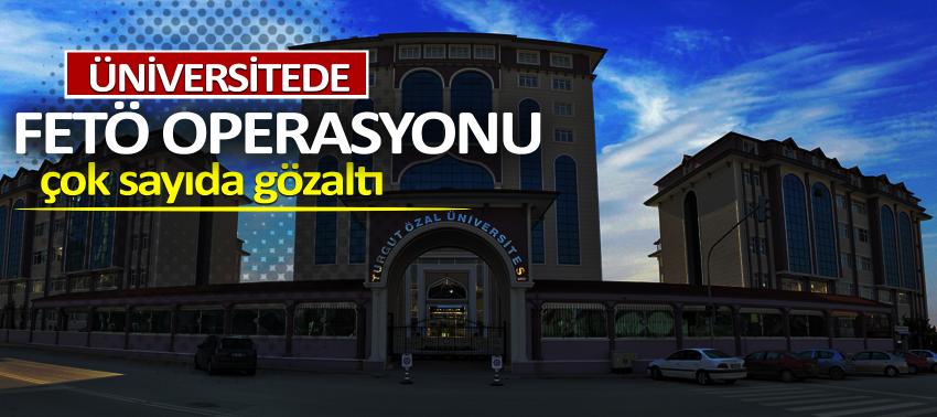 Üniversiteye FETÖ operasyonu: Çok sayıda gözaltı