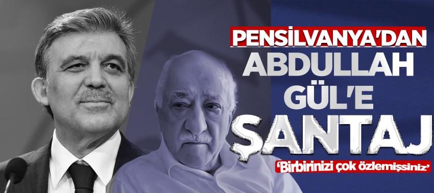 Pensilvanya'dan Abdullah Gül'e şantaj