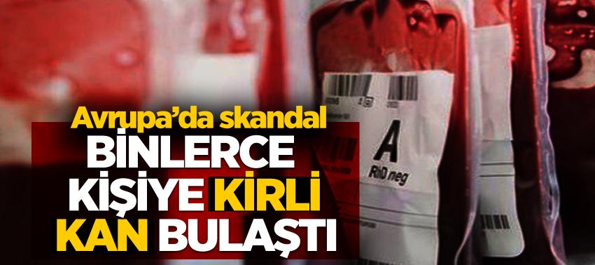 Skandal! Binlerce kişiye kirli kan bulaştı