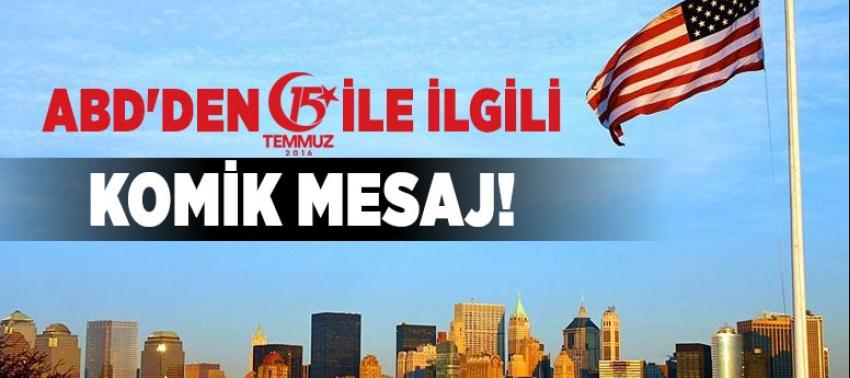 ABD'den 15 Temmuz ile ilgili komik mesaj!