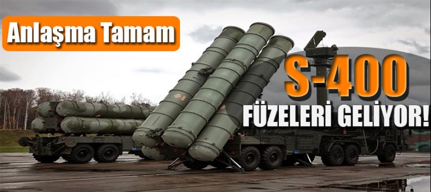 Rusya ile anlaşma tamam! S-400 füzeleri geliyor