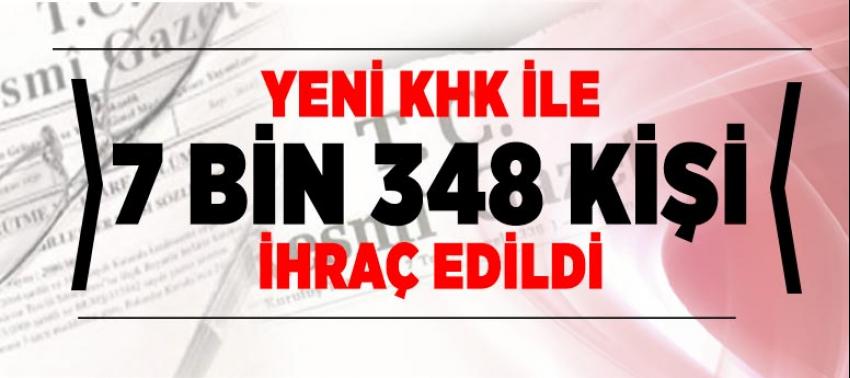 7 bin 348 kişi ihraç edildi