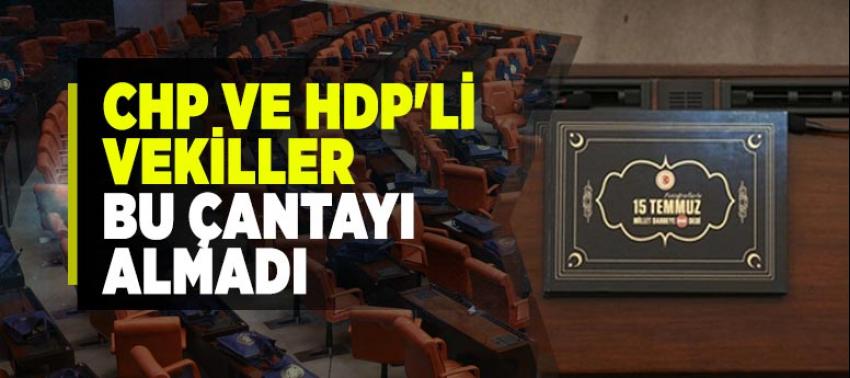 CHP ve HDP'li vekiller 15 Temmuz çantasını almadı