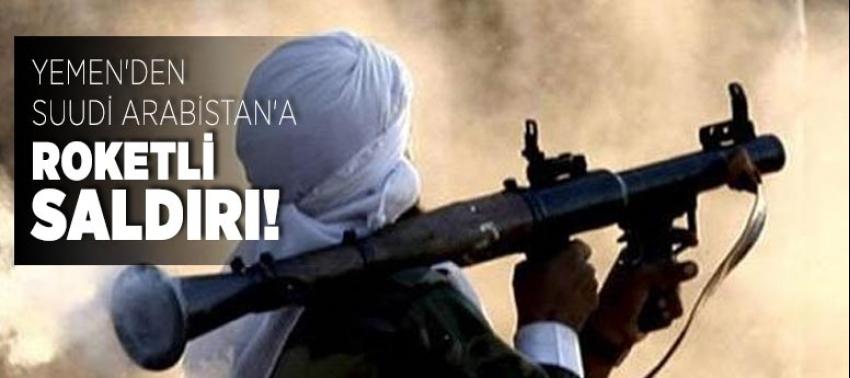 Yemen'den Suudi Arabistan'a roketli saldırı!