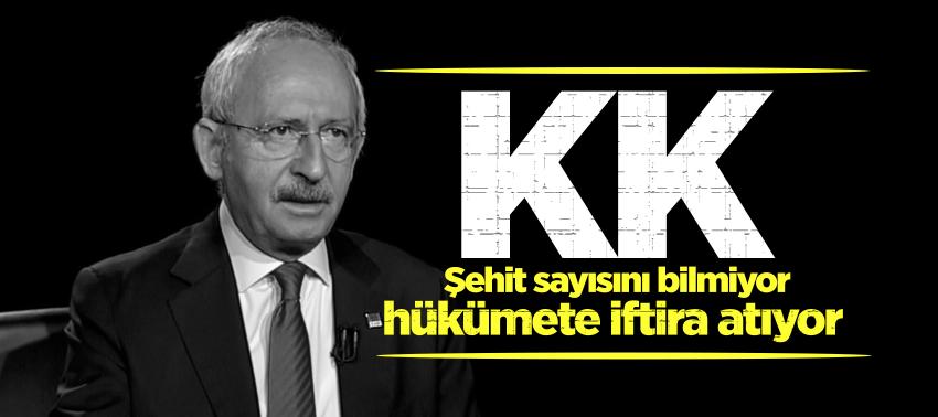 KK: Şehit sayısını bilmiyor, hükümete iftira atıyor