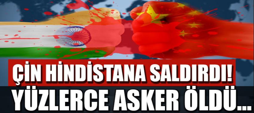 Çin, Hindistan'a saldırdı! Yüzlerce asker öldü