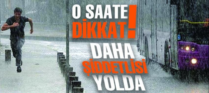 İstanbul için hayati uyarı: O saate dikkat!