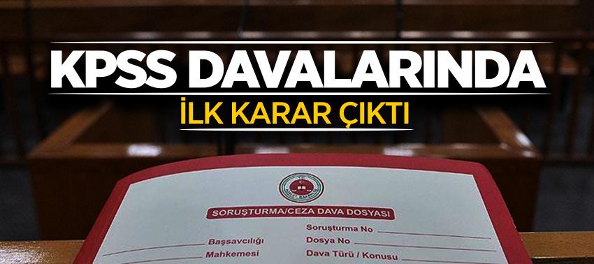 KPSS davalarında ilk karar!