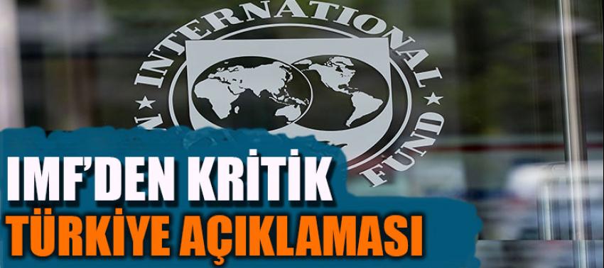 IMF'den kritik Türkiye açıklaması!