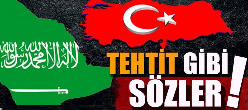 Suudi Arabistan'dan Türkiye'ye tehdit gibi sözler!