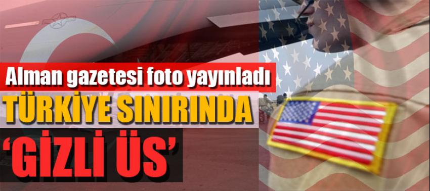 Türkiye sınırında şok 'gizli üs' iddiası!