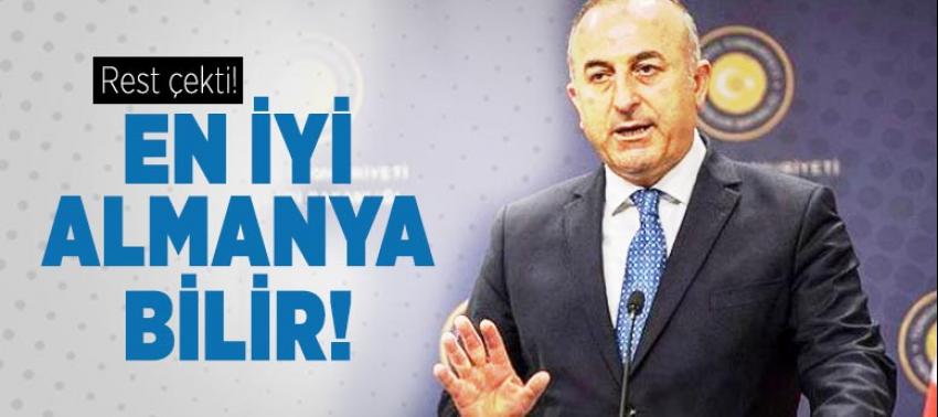 Çavuşoğlu Almanya'ya rest çekti!