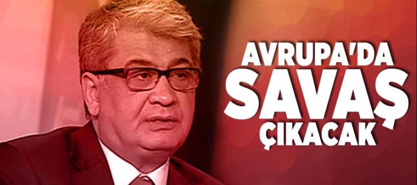 Avrupa'da savaş çıkacak