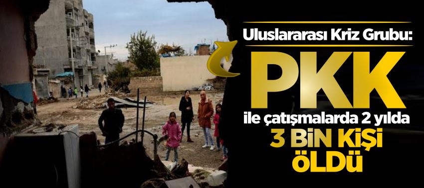 Uluslararası Kriz Grubu: PKK ile çatışmalarda 2 yılda 3 bin kişi öldü