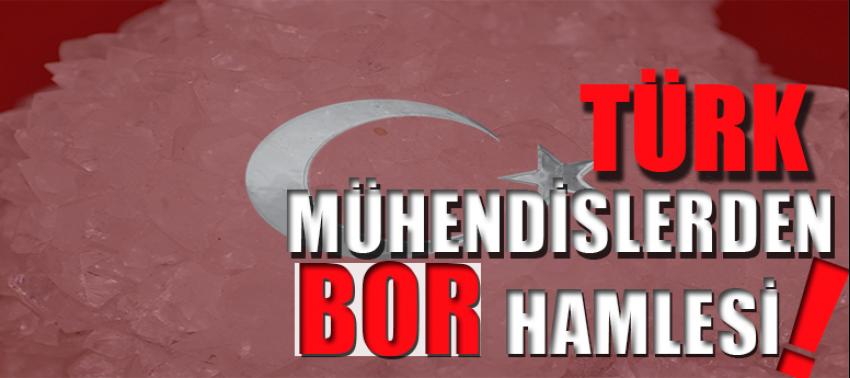 Türk mühendislerden 'bor' hamlesi