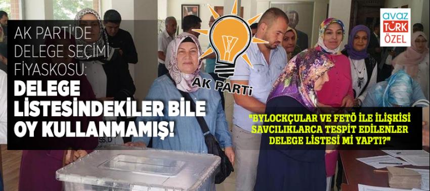 AK Parti'de delege seçimi fiyaskosu: Delege listesindekiler bile oy kullanmamış!