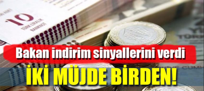 Bakan sinyali verdi! İndirim olabilir