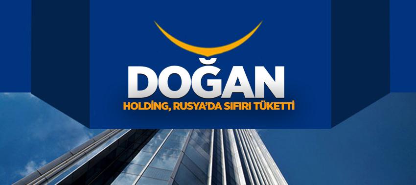 Doğan Holding, Rusya’da sıfırı tüketti