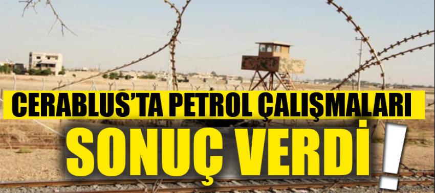 Cerablus'ta petrol çalışmaları sonuç verdi
