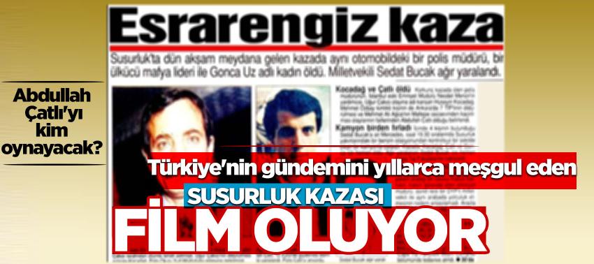 İngilizlerden Susurluk filmi! Abdullah Çatlı'yı kim oynayacak?