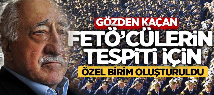 FETÖ’cülerin tespiti için özel birim oluşturuldu