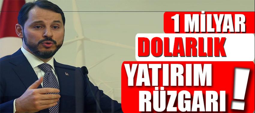 1 milyar dolarlık yatırım rüzgârı