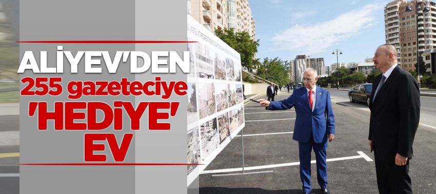 Aliyev'den 255 gazeteciye 'hediye' ev