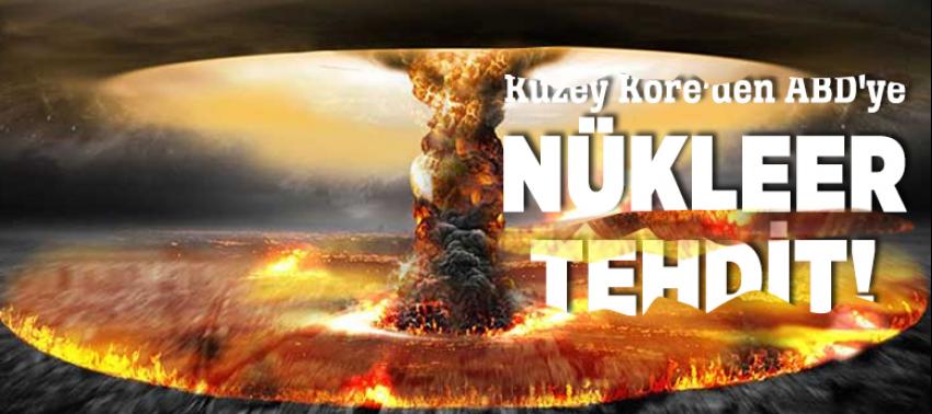 Kuzey Kore'den ABD'ye nükleer  tehdit!