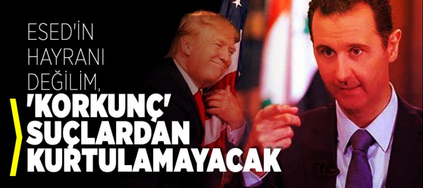 Donald Trump: Esed'in hayranı değilim