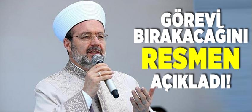 Görmez, görevi bırakacağını açıkladı