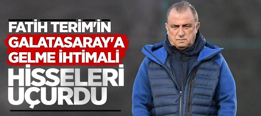 Fatih Terim'in Galatasaray'a gelme ihtimali hisseleri uçurdu